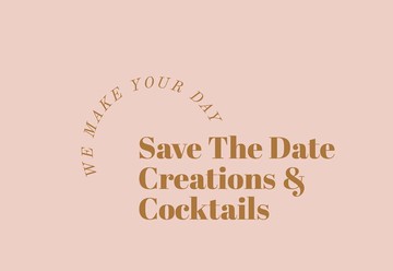 Save The Date Creations & Cocktails